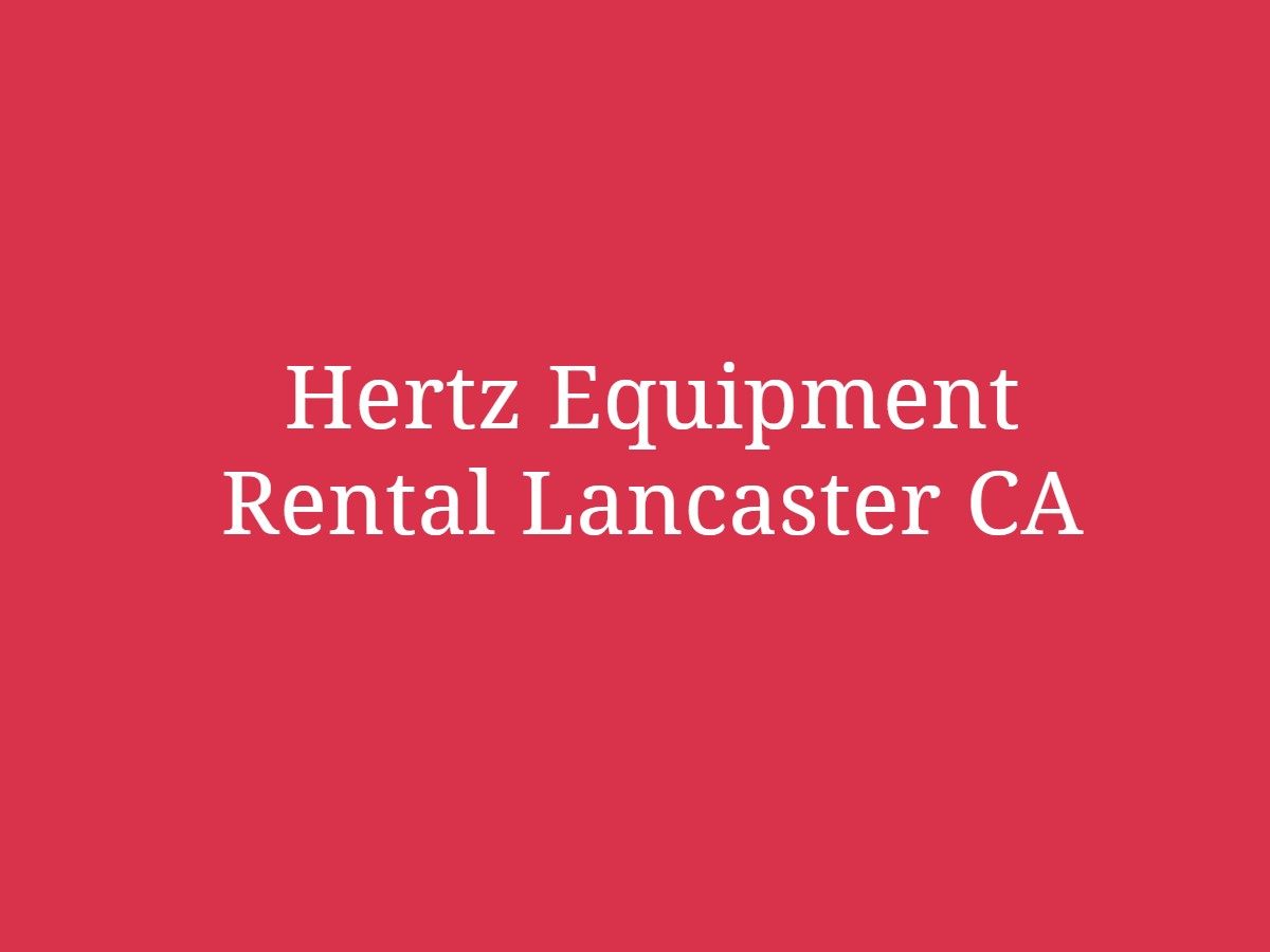 Hertz Equipment Rental Lancaster CA